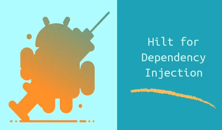 Benefits of Hilt for Dependency Injection in Android App Development